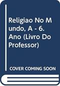 Ler A religião no mundo - 6º ano (livro do professor), do autor Maria Inês Carniato