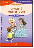 Ler Viver é muito bom - 1º ano (livro do aluno): edição revista e ampliada, do autor Maria Inês Carniato