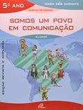 Ler Somos um povo em comunicação - 5º ano (livro do aluno): edição revista e ampliada, do autor Maria Inês Carniato Ler Somos um povo em comunicação - 5º ano (livro do aluno): edição revista e ampliada, do autor Maria Inês Carniato