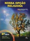 Ler Nossa opção religiosa - 9º ano (livro do aluno): edição revista e ampliada, do autor Maria Inês Carniato