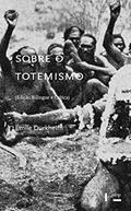 Ler Sobre o Totemismo, do autor Emile Durkheim Ler Sobre o Totemismo, do autor Emile Durkheim