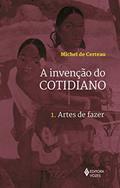 Ler Invenção do cotidiano Vol. 1: Artes de fazer: Volume 1, do autor Michel de Certeau