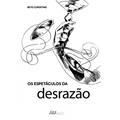 Ler Os Espetáculos da Desrazão, do autor Beto Cupertino Ler Os Espetáculos da Desrazão, do autor Beto Cupertino