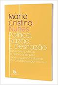 Ler Política, Razão E Desrazão, do autor Maria Cristina Nunes Ferreira