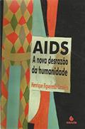 Ler AIDS: a Nova Desrazão da Humanidade, do autor Henrique Figueiredo Carneiro
