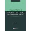 Ler As funções do tribunal de contas e o Estado de direito, do autor Gabriela Tomaselli Bresser Pereira Dal Pozzo