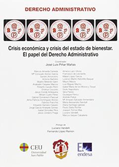 Crisis económica y crisis del Estado de bienestar: El papel del Derecho administrativo, do autor Luciano Vandelli; Marcos Almeida Cerreda; María Consuelo Alonso García; Sandro Amorosino; Antonio Bartolini; Beatriz Belando Gar