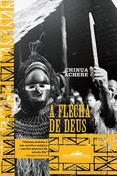 A flecha de Deus, do autor Chinua Achebe