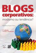 Ler Blogs corporativos: Modismo ou Tendência?, do autor Carolina Frazon Terra