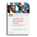 Ler A padronização decisória na era da inteligência artificial:: uma possível leitura hermenêutica e da autonomia do direito, do autor João Sérgio dos Santos Soares Pereira Ler A padronização decisória na era da inteligência artificial:: uma possível leitura hermenêutica e da autonomia do direito, do autor João Sérgio dos Santos Soares Pereira