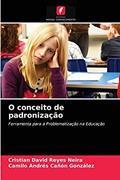 Ler O conceito de padronização: Ferramenta para a Problematização na Educação, do autor Cristian David Reyes Neira; Camilo Andrés Cañón González