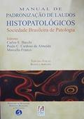 Ler Manual de Padronização de Laudos Histopatológicos - 3ª Ed. 2005, do autor Carlos Eduardo Bacchi e outros Ler Manual de Padronização de Laudos Histopatológicos - 3ª Ed. 2005, do autor Carlos Eduardo Bacchi e outros