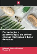 Ler Formulação e padronização de creme capilar multiusos à base de ervas, do autor Ahamed Mueen Mubeen; Vasuki K Ler Formulação e padronização de creme capilar multiusos à base de ervas, do autor Ahamed Mueen Mubeen; Vasuki K