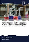 Ler Formulação e padronização da Avaleha de Benincasa hispida, do autor Nasruddin Inamdar; Sachin Patil