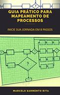 Ler GUIA PRÁTICO PARA MAPEAMENTO DE PROCESSOS: INICIE SUA JORNADA EM 8 PASSOS, do autor MARCELO SARMENTO RITA