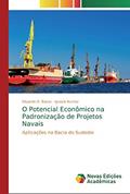 Ler O Potencial Econômico na Padronização de Projetos Navais: Aplicações na Bacia do Sudeste, do autor Eduardo D. Basso; Ignacio Iturrioz