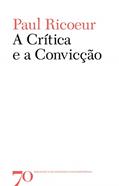 Ler A Crítica e a Convicção, do autor Paul Ricoeur Ler A Crítica e a Convicção, do autor Paul Ricoeur