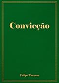 Ler Convicção, do autor Felipe Turesso