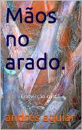 Ler Mãos no arado.: Convicção cristã., do autor andres aguiar