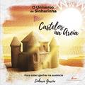 Ler O Universo de Sinharinha - Castelos na Areia: Para saber ganhar na ausência, do autor Sinhara Garcia Ler O Universo de Sinharinha - Castelos na Areia: Para saber ganhar na ausência, do autor Sinhara Garcia