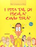 Ler E Essa Tal De Escola ? Como Será ?, do autor Linares, Bel^Linares, Alcy Ler E Essa Tal De Escola ? Como Será ?, do autor Linares, Bel^Linares, Alcy