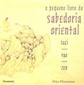 Ler O Pequeno Livro da Sabedoria Oriental, do autor Priya Hemenway Ler O Pequeno Livro da Sabedoria Oriental, do autor Priya Hemenway