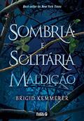 Ler Sombria e Solitária Maldição: 1, do autor Brigid Kemmerer Ler Sombria e Solitária Maldição: 1, do autor Brigid Kemmerer