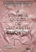 Ler A sombria queda de Elizabeth Frankeinsten, do autor Kiersten White Ler A sombria queda de Elizabeth Frankeinsten, do autor Kiersten White