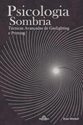 Ler Psicologia Sombria: Técnicas Avançadas de Gaslighting e Priming, do autor Ryan Mitchell