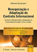 Ler Renegociação e Adaptação do Contrato Internacional, A: Biblioteca de Direito Internacional - Prefácio de João Bosco Lee, do autor Adriana Gavazzoni