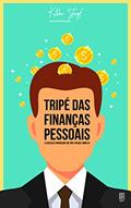Ler Tripé das Finanças Pessoais: O sucesso financeiro em três passos simples, do autor Kléber Hadas Stumpf Ler Tripé das Finanças Pessoais: O sucesso financeiro em três passos simples, do autor Kléber Hadas Stumpf