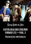 Ler Catalogo do Cinema Faroeste - Vol. 1, do autor George Batista Da Silva