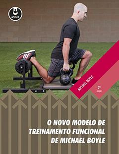 O Novo Modelo de Treinamento Funcional de Michael Boyle, do autor Michael Boyle