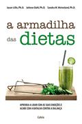 Ler A Armadilha das Dietas: Aprenda a Lidar com as suas Emoções e Acabe com a Batalha Contra a Balança, do autor Jason Lillis; JoAnne Dahl; Sandra M. Weineland