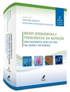 bases bioquímicas e fisiológicas da nutrição: Nas diferentes fases da vida, na saúde e na doença, do autor Silvia Maria Franciscato Cozzolino