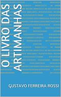 Ler O livro das artimanhas, do autor Gustavo Ferreira Rossi