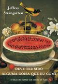 Ler Deve ter sido alguma coisa que eu comi, do autor Jeffrey Steingarten Ler Deve ter sido alguma coisa que eu comi, do autor Jeffrey Steingarten
