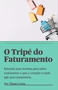 Ler O Tripé do Faturamento: Entenda suas receitas para saber exatamente o que a compõe e onde agir para aumentá-la., do autor Thiago Costa Ler O Tripé do Faturamento: Entenda suas receitas para saber exatamente o que a compõe e onde agir para aumentá-la., do autor Thiago Costa