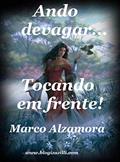 Ler Ando devagar... Tocando em frente!: Cada um de nós compõe a sua história..., do autor Marco Alzamora Ler Ando devagar... Tocando em frente!: Cada um de nós compõe a sua história..., do autor Marco Alzamora