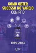 Ler Como Obter Sucesso no Varejo com RFID, do autor Bruno Calaça