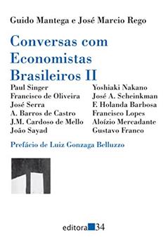 Conversas com economistas brasileiros, do autor Guido Mantega; José Marcio Rego