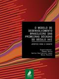 Ler O modelo de desenvolvimento brasileiro das primeiras décadas do século XXI: aportes para o debate, do autor Edemar Rotta; Herton Castiglioni Lopes; Neusa Rossini Ler O modelo de desenvolvimento brasileiro das primeiras décadas do século XXI: aportes para o debate, do autor Edemar Rotta; Herton Castiglioni Lopes; Neusa Rossini