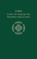 Ler Lora - Livro de Oração do Rosário Anglicano, do autor Frederick Haas Ler Lora - Livro de Oração do Rosário Anglicano, do autor Frederick Haas