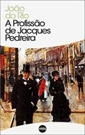 Ler A Profissão de Jacques Pedreira (Clássicos Hiperliteratura Livro 151), do autor João do Rio Ler A Profissão de Jacques Pedreira (Clássicos Hiperliteratura Livro 151), do autor João do Rio