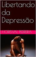 Ler Libertando da Depressão, do autor Horisval da Costa Pedreira