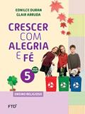Ler Crescer com Alegria e fé 5, do autor Glair Arruda; Ednilce Duran Ler Crescer com Alegria e fé 5, do autor Glair Arruda; Ednilce Duran