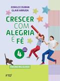 Ler Crescer com Alegria e fé 4, do autor Glair Arruda; Ednilce Duran