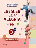 Ler Crescer com Alegria e fé 3, do autor Glair Arruda; Ednilce Duran