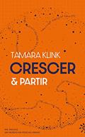 Ler Crescer e Partir, do autor Tamara Klink Ler Crescer e Partir, do autor Tamara Klink