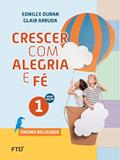 Ler Crescer com Alegria e fé 1, do autor Glair Arruda; Ednilce Duran